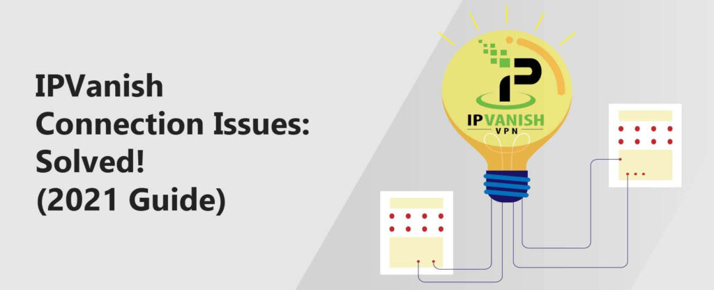 IPVanish Won't Connect