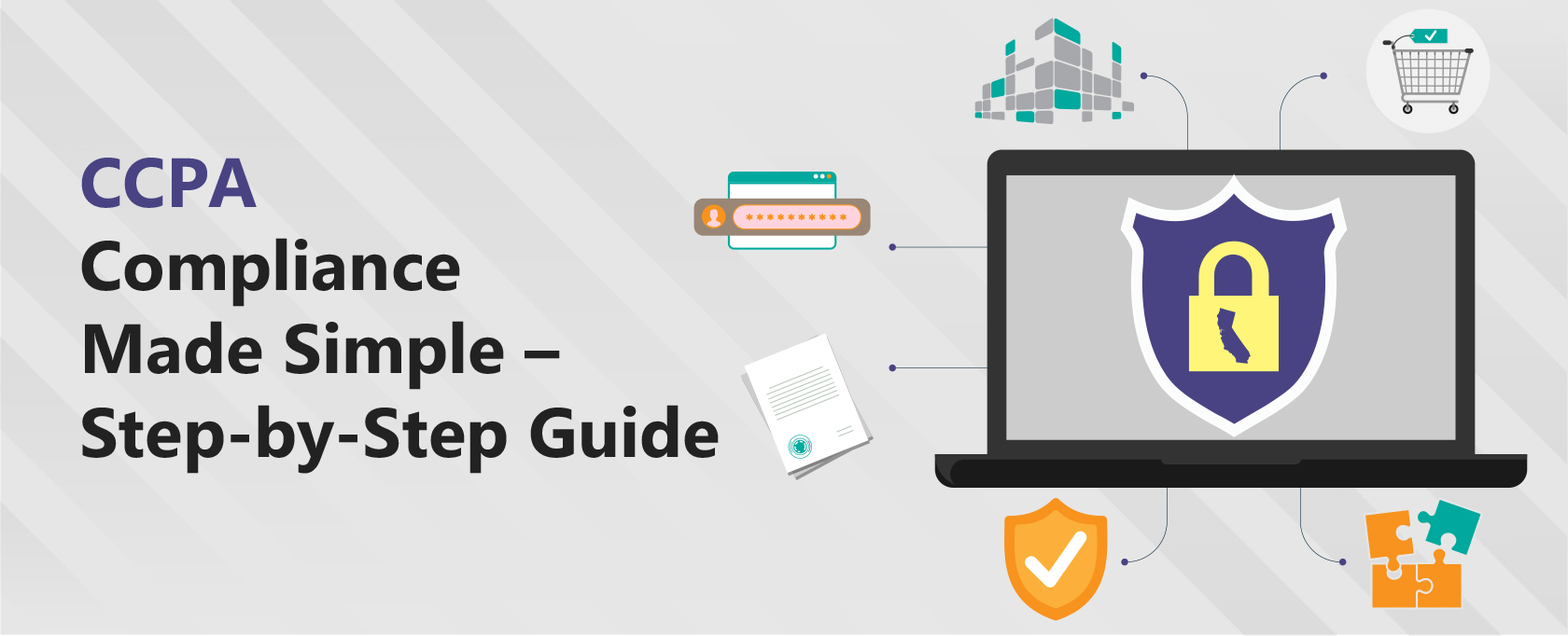 CCPA Compliance Made Simple – Step-by-Step Guide