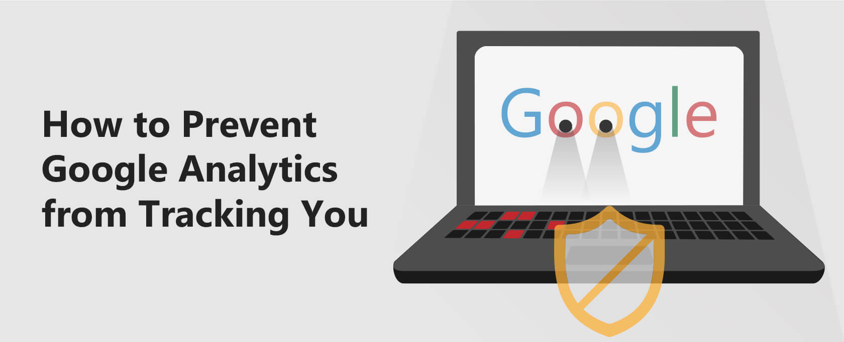 How to Prevent Google Analytics from Tracking You