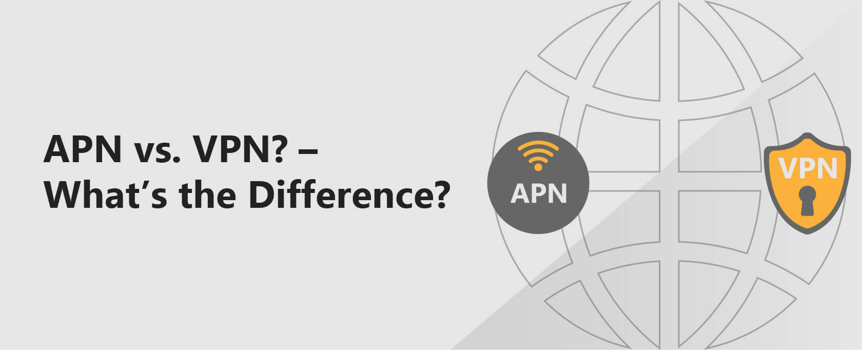 APN vs. VPN? – What’s the Difference?