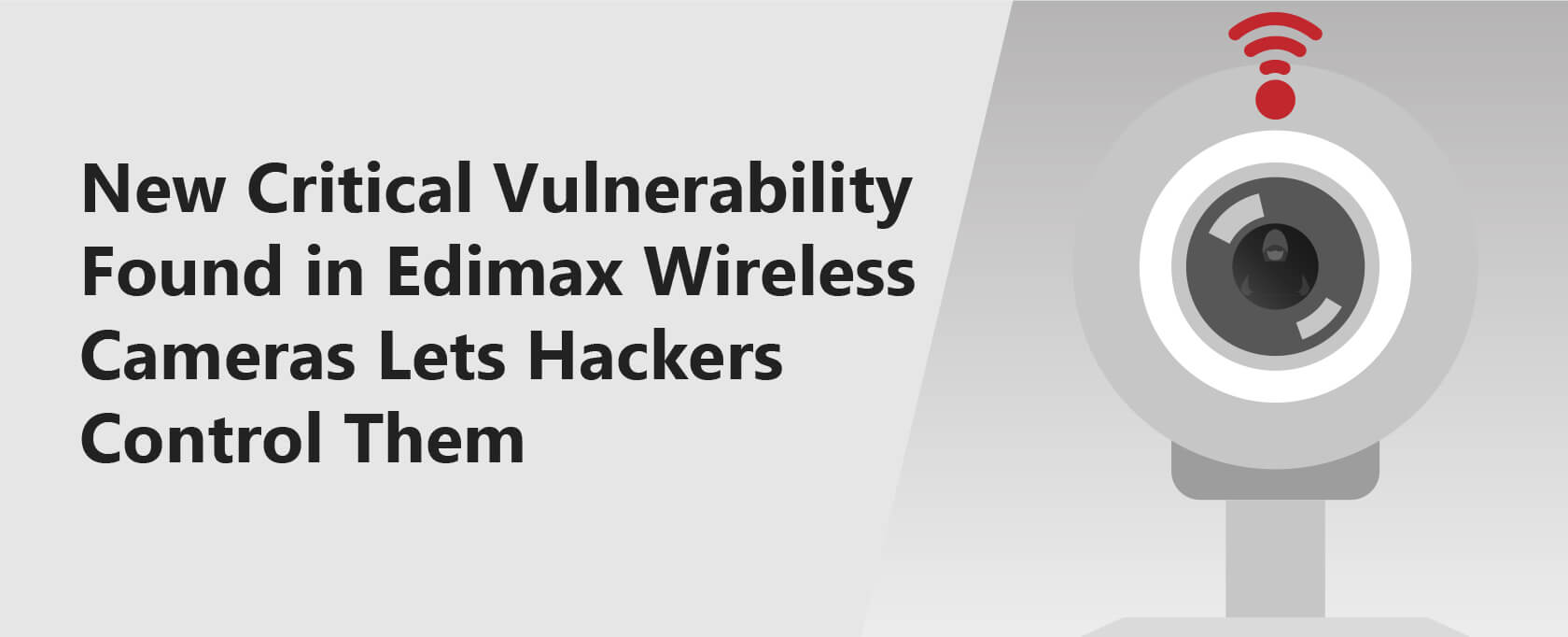 New Critical Vulnerability Found in Edimax Wireless Cameras Lets Hackers Control Them