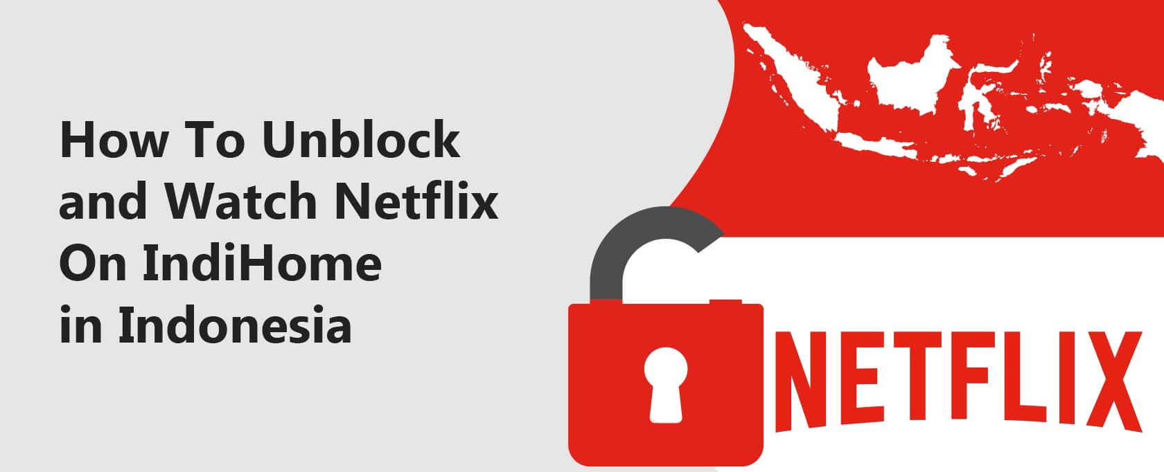 Cara Membuka Blokir dan Menonton Netflix di IndiHome di Indonesia