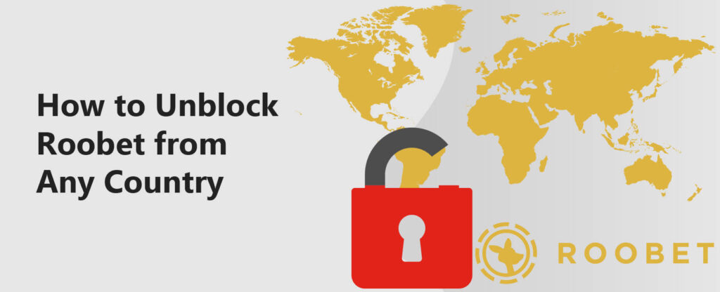 Roobet VPN: How to Unblock Roobet from Any Country in 2025