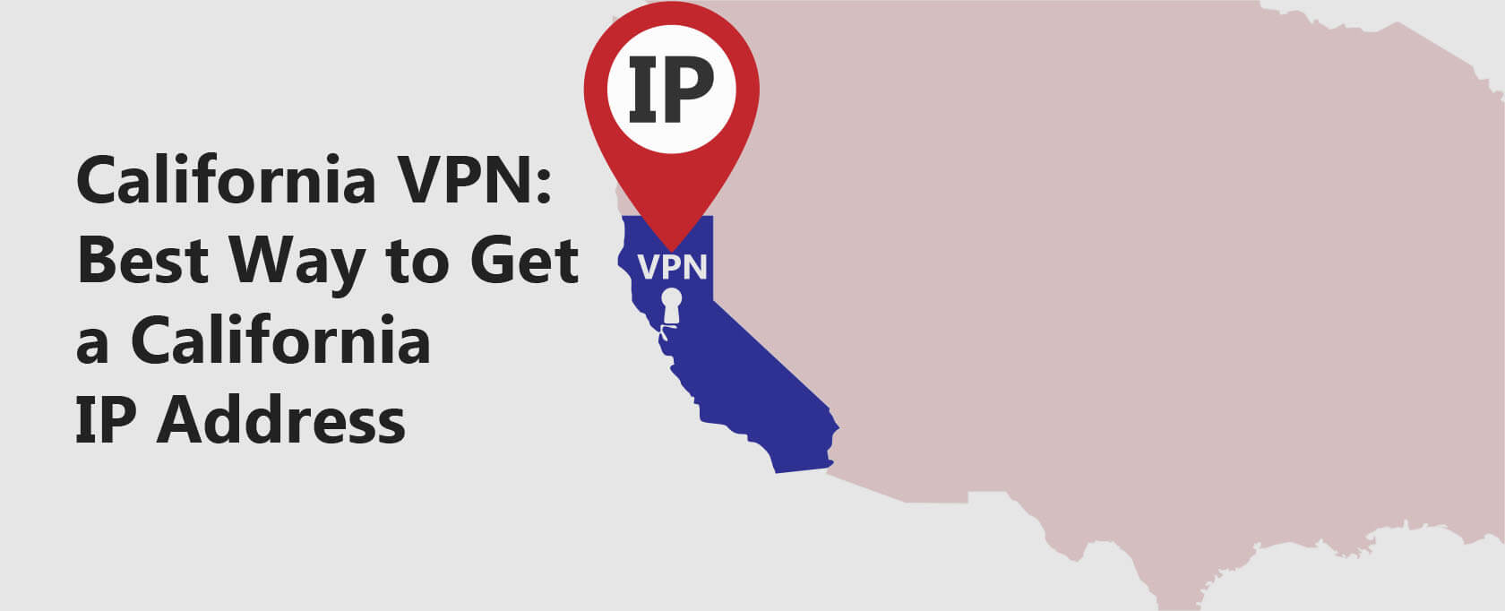 California VPN: Best Way to Get a California IP Address