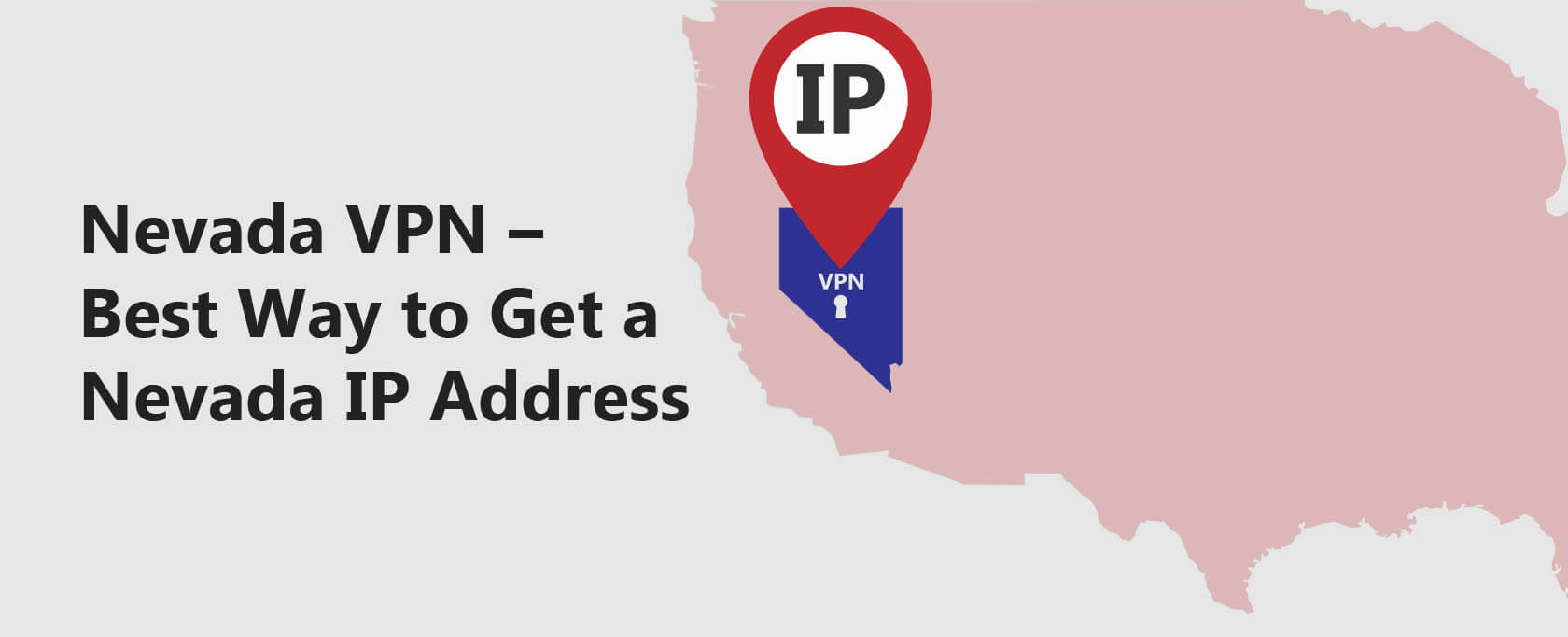 VPN Nevada – Le meilleur moyen d’obtenir une adresse IP du Nevada