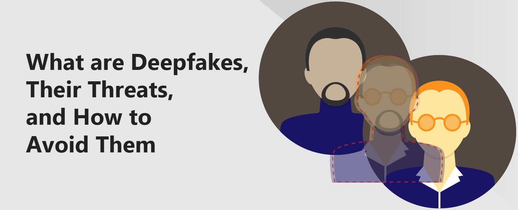 What are Deepfakes, Their Threats, and How to Avoid Them?