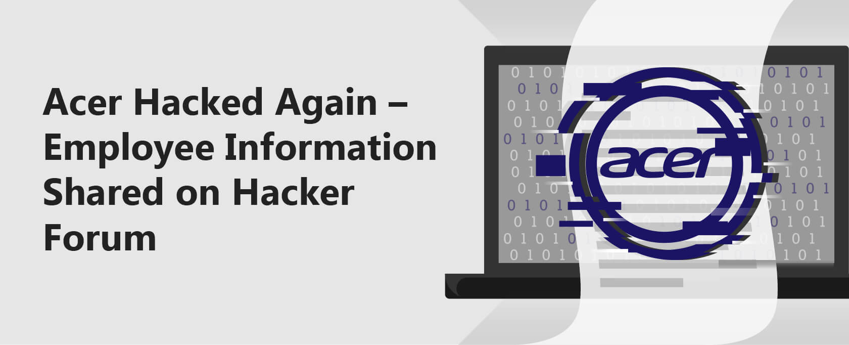 Acer Confirms Third Cyberattack in 2021 – Employee Information Shared on Hacker Forum