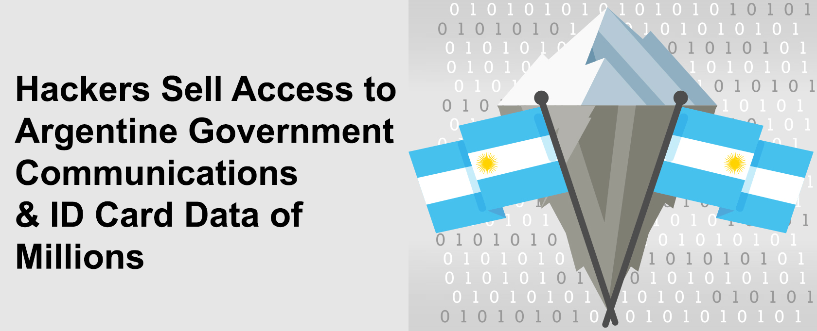 Hackers Sell Access to Argentine Government Communications & ID Card Data of Millions