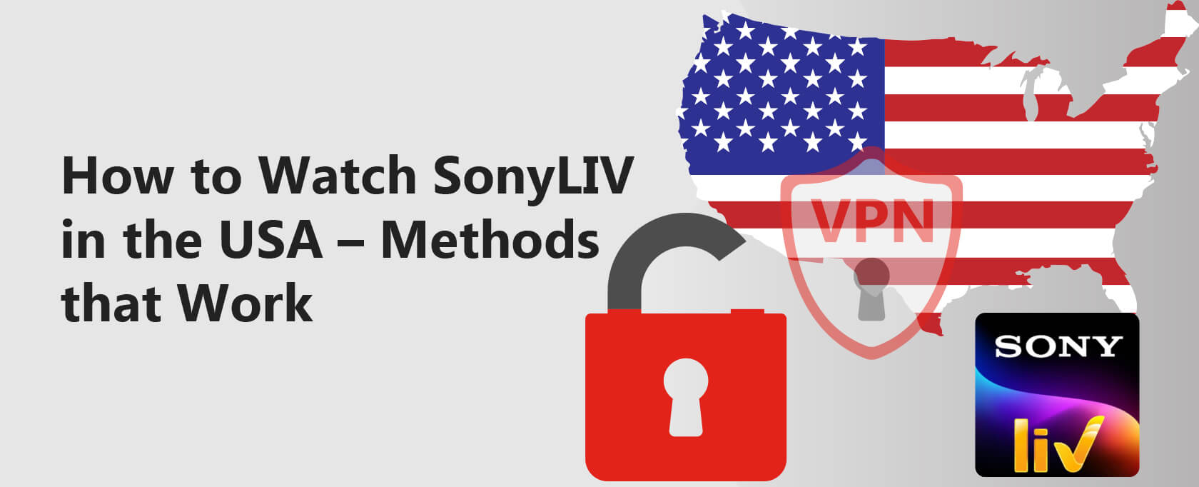 How to Watch SonyLIV in the USA – Methods that Work