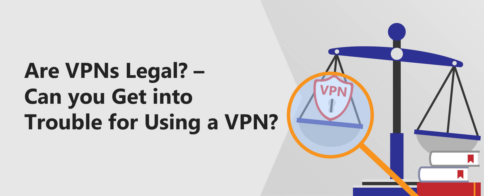 Can I get in legal trouble for using a VPN?